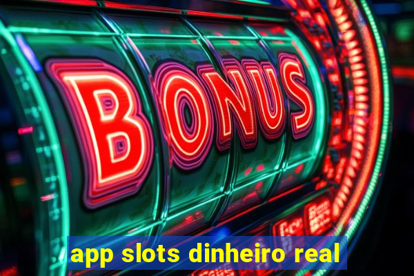 app slots dinheiro real